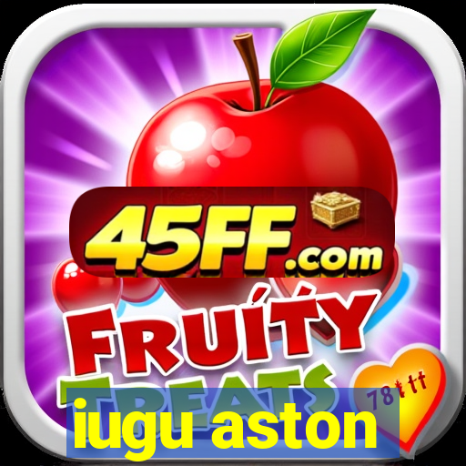 iugu aston